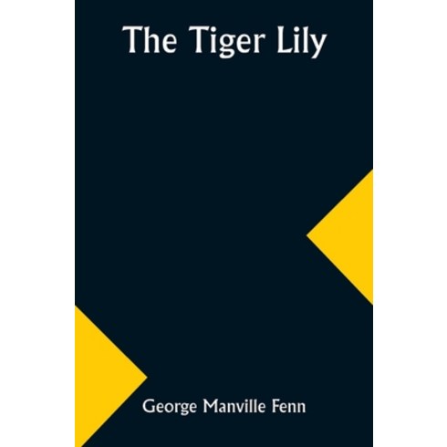 (영문도서) The Tiger Lily Paperback, Alpha Edition, English, 9789357931045