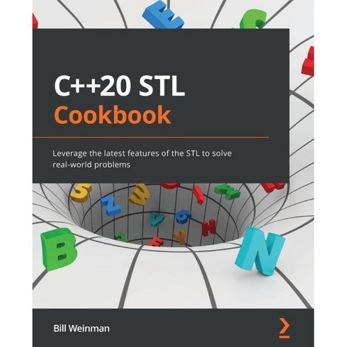 Leverage - C++20 STL Cookbook: Leverage the latest features of the STL to solve real-world problem..., Packt Publishing