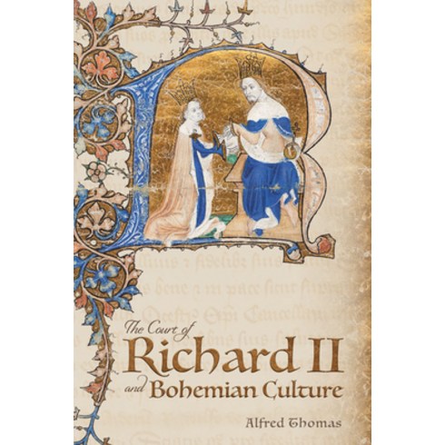 아트인컬쳐 - The Court of Richard II and Bohemian Culture: Literature and Art in the Age of Chaucer and the Gawai... Hardcover, D.S. Brewer