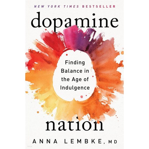 Dopamine Nation:Finding Balance in the Age of Indulgence, Dopamine Nation, Lembke, Anna(저),Dutton Books.., Dutton Books