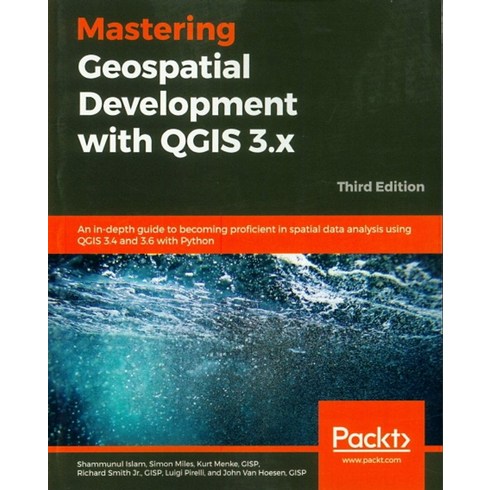 qgis - Mastering Geospatial Development with Qgis 3.X - Third Edition:, Packt Publishing