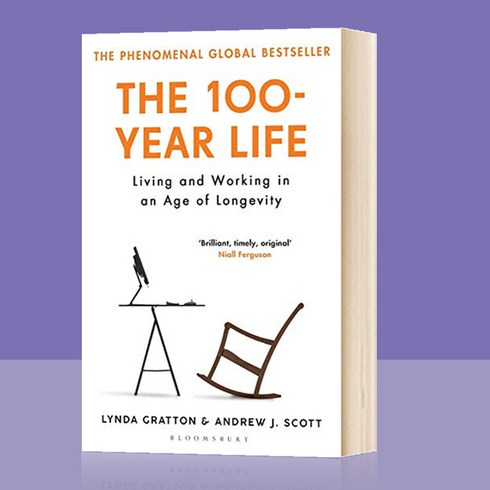 The 100 Year Life: Living and Working In An Age of Longevity, The 100 Year Life