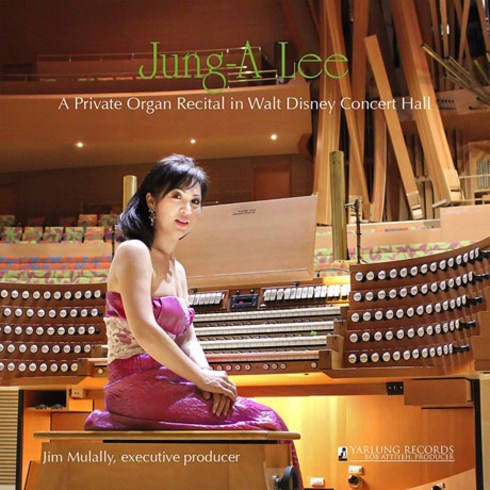 핫트랙스 JUNG-A LEE(이정아) - A PRIVATE ORGAN RECITAL IN WALT DISNEY CONCERT HALL [디즈니 콘서트홀 오르간 리사이틀]