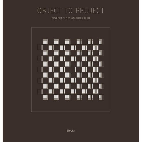 Object to Project : Giorgetti's Design Since 1898, Electa, 9788891819673, Francesca Molteni,Cristina ...