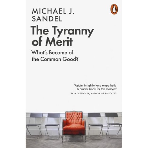 The Tyranny of Merit:What's Become of the Common Good?, The Tyranny of Merit, Michael J. Sandel(저),Penguin.., Penguin Books Ltd (UK)