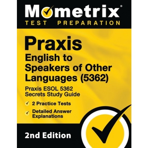 prx면세점 - (영문도서) Praxis English to Speakers of Other Languages (5362) - Praxis ESOL 5362 Secrets Study Guide ... Paperback, Mometrix Media LLC, 9781516713066