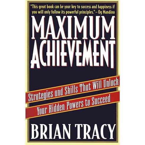 Maximum Achievement: Strategies and Skills That Will Unlock Your Hidden Powers to Succeed, Simon & Schuster
