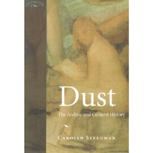 Dust: The Archive and Cultural History Paperback, Rutgers University Press