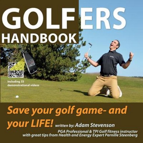 Golfers Handbook: Save Your Golf Game and Your Life! Paperback, Toptryk Grafisk