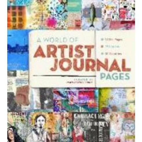 A World of Artist Journal Pages: 1000+ Artworks - 230 Artists - 30 Countries, Harry N Abrams Inc