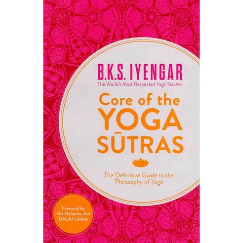 Core of the Yoga Sutras: The Definitive Guide to the Philosophy of Yoga, Thorsons Pub