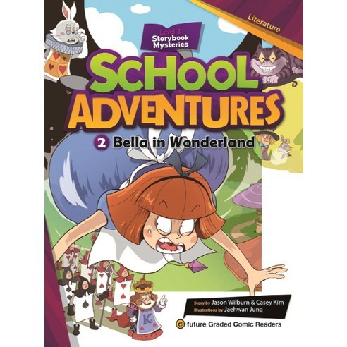 School Adventures Level 2 Storybook Mysteries. 2: Bella in Wonderland:Literature, 이퓨쳐