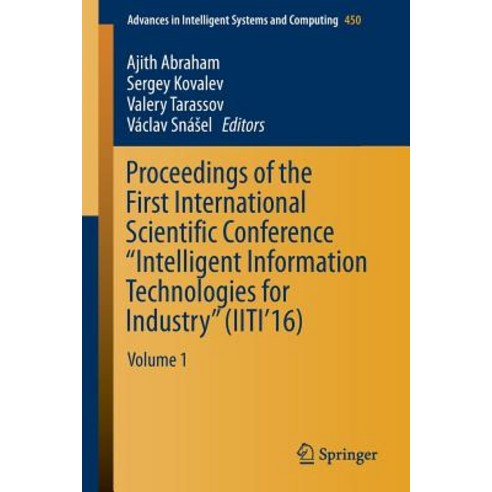 Proceedings of the First International Scientific Conference "Intelligent Information Technologies for..., Springer