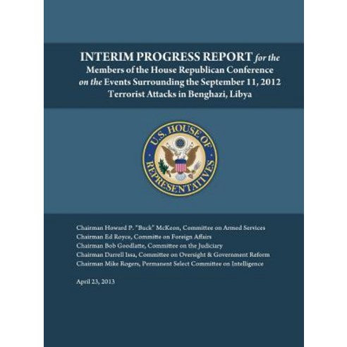 Interim Progress Report - For the Members of the House Republican Conference on the Events Surrounding..., Lulu.com