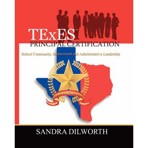 Texes (TM) Principal Certification: School Community Instructional and Administrative Leadership Pap..., Createspace Independent Publishing Platform