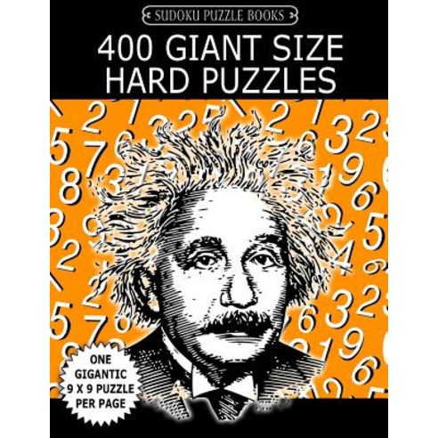 Sudoku Puzzle Book 400 Giant Size Hard Puzzles: One Gigantic Large Print Puzzle Per Letter Size Page ..., Createspace Independent Publishing Platform