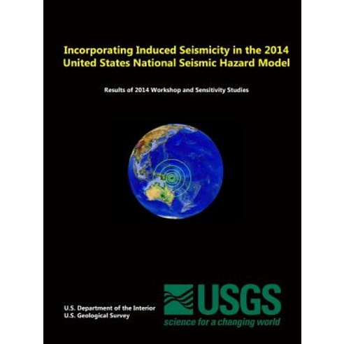 Incorporating Induced Seismicity in the 2014 United States National Seismic Hazard Model: Results of 2..., Lulu.com