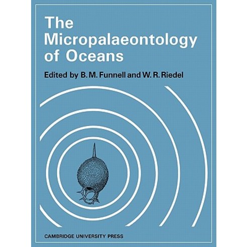 The Micropalaeontology of Oceans:Proceedings of the Symposium Held in Cambridge from 10 to 17 S..., Cambridge University Press