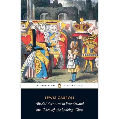 [해외도서] Alice''s Adventures in Wonderland and Through the Looking-glass, Penguin Classics