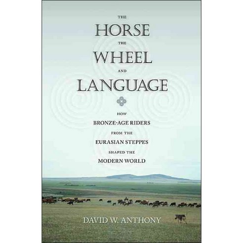 [해외도서] The Horse the Wheel and Language, Princeton University Press