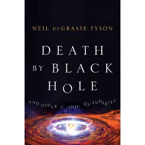 Death by Black Hole: And Other Cosmic Quandaries, W W Norton & Co Inc