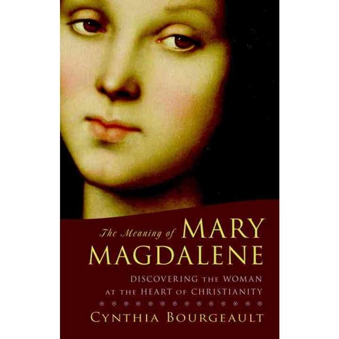 [해외도서] The Meaning of Mary Magdalene, Shambhala Pubns