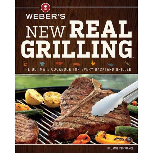 [해외도서] Weber''s New Real Grilling, Houghton Mifflin Harcourt