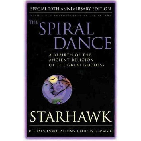 The Spiral Dance: A Rebirth of the Ancient Religion of the Great Goddess, Harperone