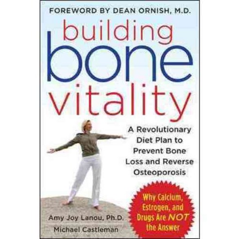 Building Bone Vitality: A Revolutionary Diet Plan to Prevent Bone Loss and Reverse Osteoporosis, McGraw-Hill