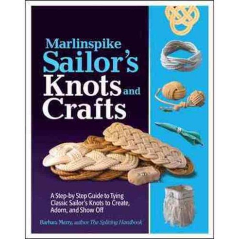 Marlinspike Sailor''s Knots and Crafts, Intl Marine Pub