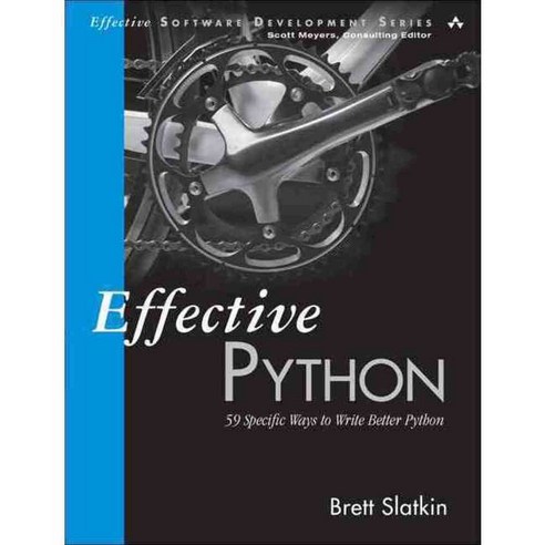 Effective Python: 59 Specific Ways to Write Better Python, Addison-Wesley Professional