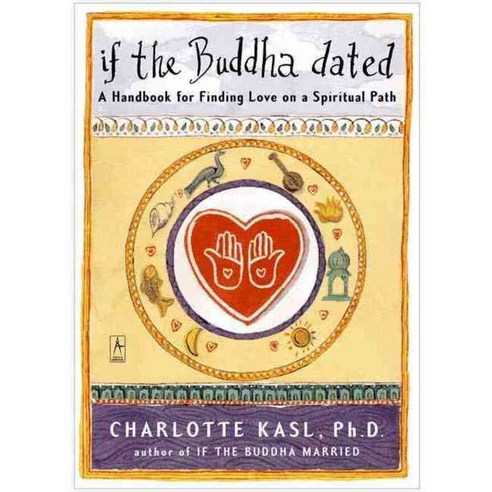 If the Buddha Dated: A Handbook for Finding Love on a Spiritual Path, Penguin Group USA
