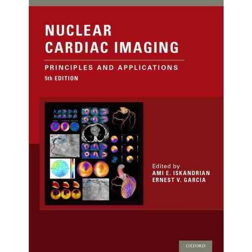 Nuclear Cardiac Imaging: Principles and Applications, Oxford Univ Pr