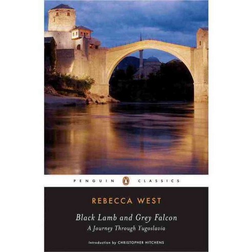 Black Lamb And Grey Falcon: A Journey Through Yugoslavia, Penguin Classics