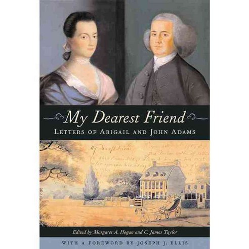 My Dearest Friend: Letters of Abigail and John Adams, Belknap Pr