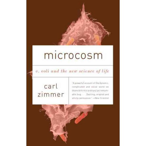 Microcosm: E. Coli and the New Science of Life, Vintage Books