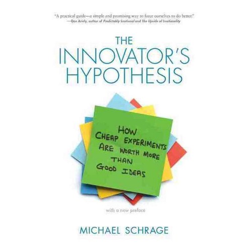 The Innovator''s Hypothesis: How Cheap Experiments Are Worth More Than Good Ideas, Mit Pr