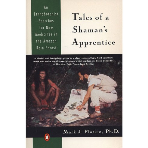 Tales of a Shaman''s Apprentice: An Ethnobotanist Searches for New Medicines in the Amazon Rain Forest, Penguin Group USA