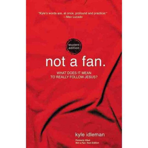 Not a Fan.: What Does It Mean to Really Follow Jesus?, Zondervan