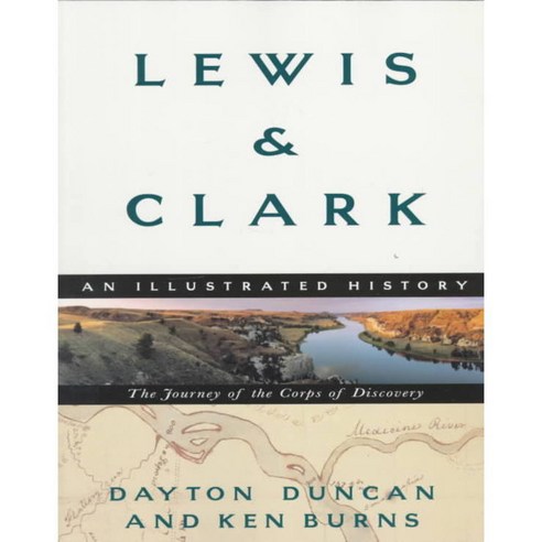 Lewis & Clark: The Journey of the Corps of Discovery : An Illustrated History, Alfred a Knopf Inc