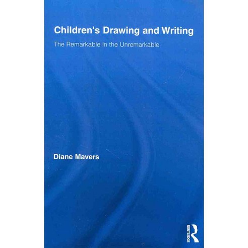Children’s Drawing and Writing: The Remarkable in the Unremarkable, Routledge