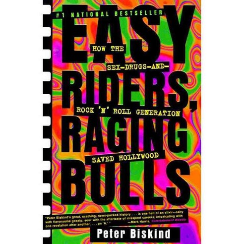 Easy Riders Raging Bulls: How the Sex-Drugs-And-Rock ''N'' Roll Generation Saved Hollywood, Simon & Schuster