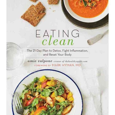 Eating Clean: The 21-Day Plan to Detox Fight Inflammation and Reset Your Body, Houghton Mifflin Harcourt