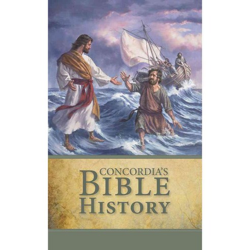 Concordia''s Bible History: In the Words of Holy Scripture With ...