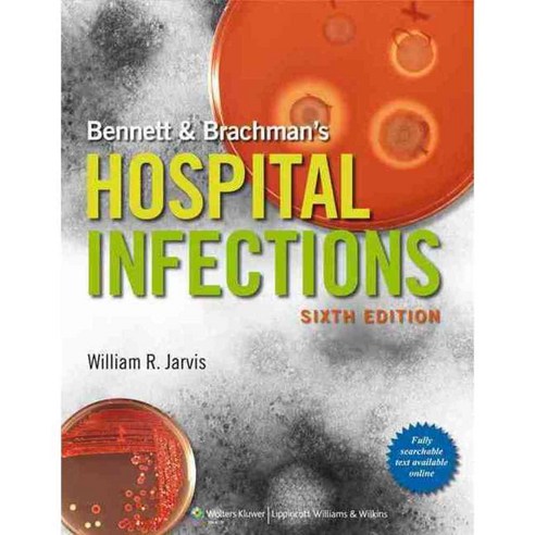 Bennett & Brachman''s Hospital Infections, Lippincott Williams & Wilkins