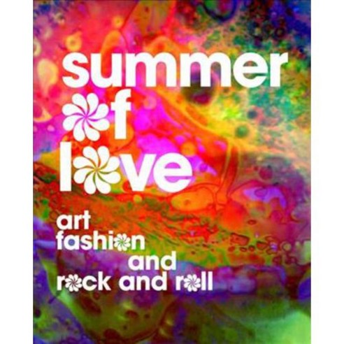 Summer of Love: Art Fashion and Rock and Roll, Univ of California Pr