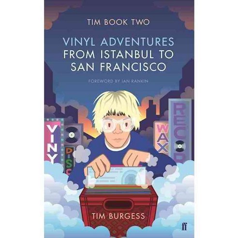 Tim Book Two: Vinyl Adventures from Istanbul to San Francisco, Faber & Faber