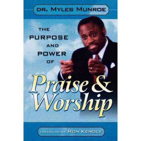 The Purpose and Power of Praise & Worship, Destiny Image Pub