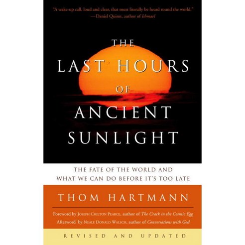 The Last Hours of Ancient Sunlight: The Fate of the World and What We Can Do Before It''s Too Late, Harmony Books