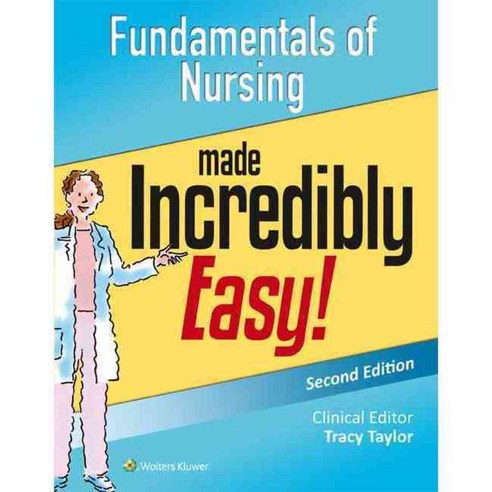 Fundamentals of Nursing Made Incredibly Easy!, Lippincott Williams & Wilkins